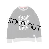 FTC CREW NECK SWEAT 「FUCK YOUR LIFE CREW」