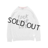 FTC CREW NECK SWEAT 「FUCK YOUR LIFE CREW」