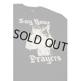 HUF S/S TEE 「SAY YOUR PRAYERS」