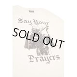 HUF S/S TEE 「SAY YOUR PRAYERS」