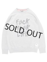 画像: FTC CREW NECK SWEAT 「FUCK YOUR LIFE CREW」